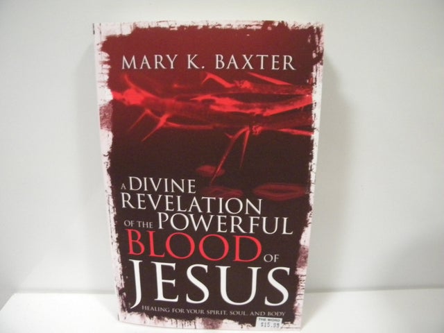 A Divine Revelation of the Powerful Blood of Jesus : Healing for